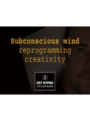 cover image of Subconscious mind reprogramming creativity--A guided meditation--DST Hypno with Stu Newman